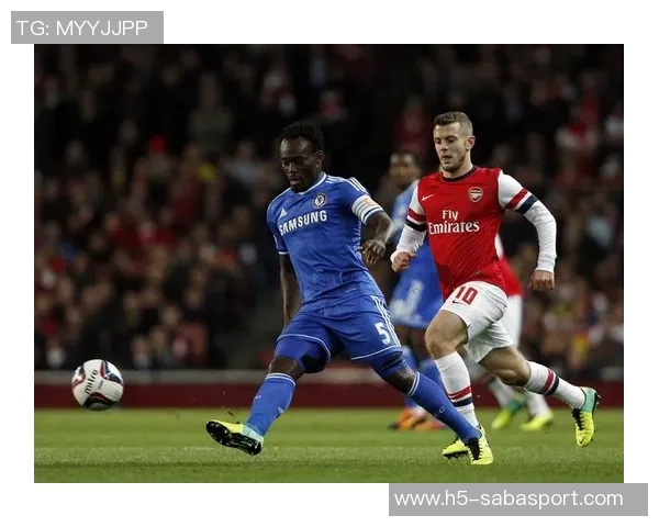 阿森纳客战切尔西保持不败六场战绩三胜三平展现强大实力